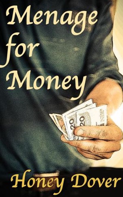 Menage for Money (BWWM Erotic Romance), Honey Dover - Ebook - 9781501444463