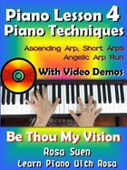 Piano Lesson #4 - Easy Piano Techniques - Simple & Short Arps, Angelic Arp Run with Video Demos to Be Thou My Vision | Rosa Suen | 