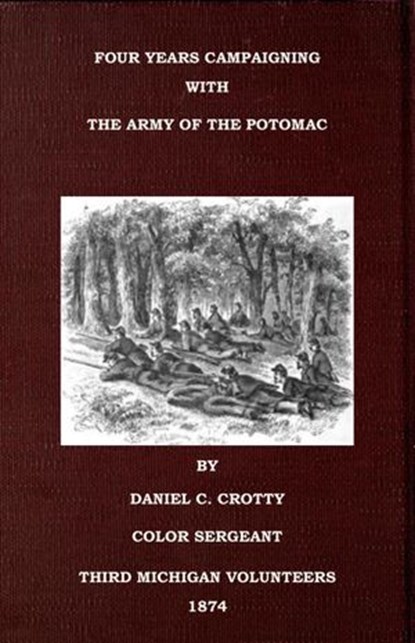 Four Years Campaigning In The Army Of The Potomac, Daniel C. Crotty - Ebook - 9781501469930