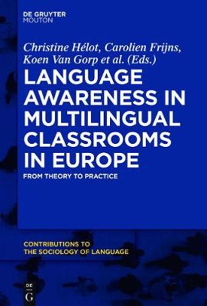 Language Awareness in Multilingual Classrooms in Europe, HÉLOT,  Christine ; Frijns, Carolien ; Gorp, Koen ; Sierens, Sven - Gebonden - 9781501510434
