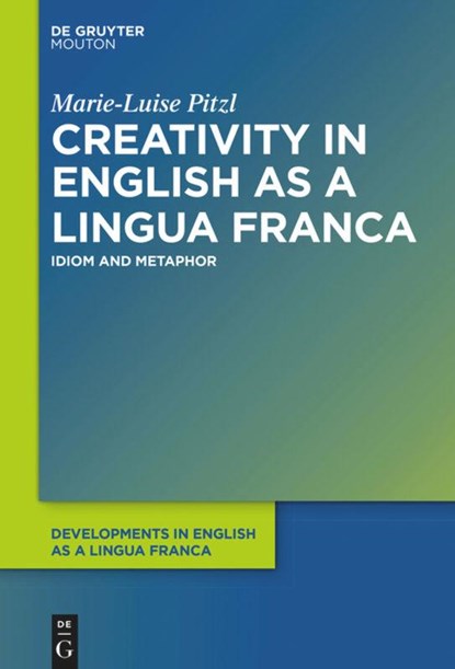 Creativity in English as a Lingua Franca, Marie-Luise Pitzl - Gebonden - 9781501516887