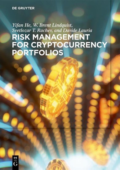 Risk Management for Cryptocurrency Portfolios, Yifan He ; Davide Lauria ; W. Brent Lindquist ; Svetlozar (Zari) Rachev - Gebonden - 9781501520099