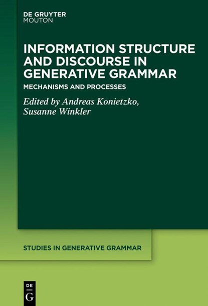 Information Structure and Discourse in Generative Grammar, Andreas Konietzko ; Susanne Winkler - Gebonden - 9781501520761