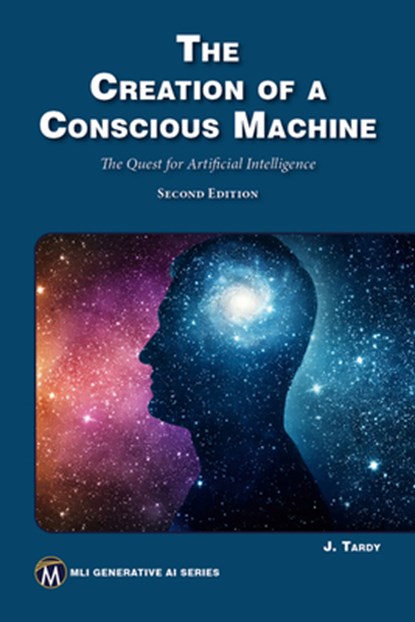 The Creation of a Conscious Machine, Jean Tardy - Paperback - 9781501521737