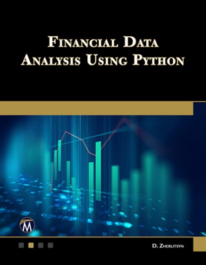 Financial Data Analysis Using Python, Dmytro Zherlitsyn - Paperback - 9781501523861