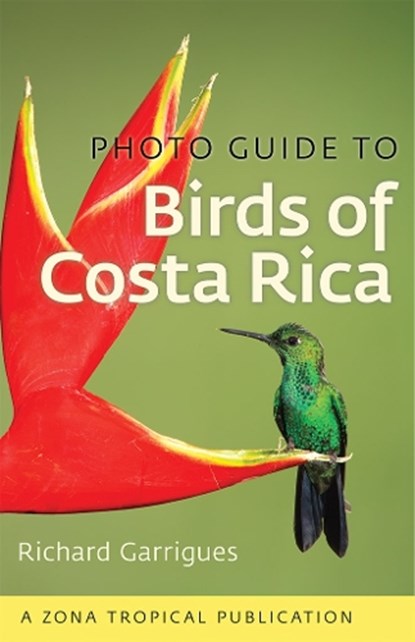 Photo Guide to Birds of Costa Rica, Richard Garrigues - Paperback - 9781501700255