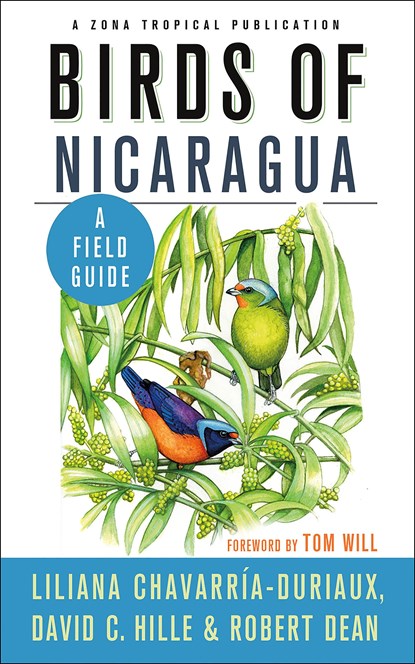 Birds of Nicaragua, Liliana Chavarria-Duriaux ; David C. Hille ; Robert Dean - Paperback - 9781501701580