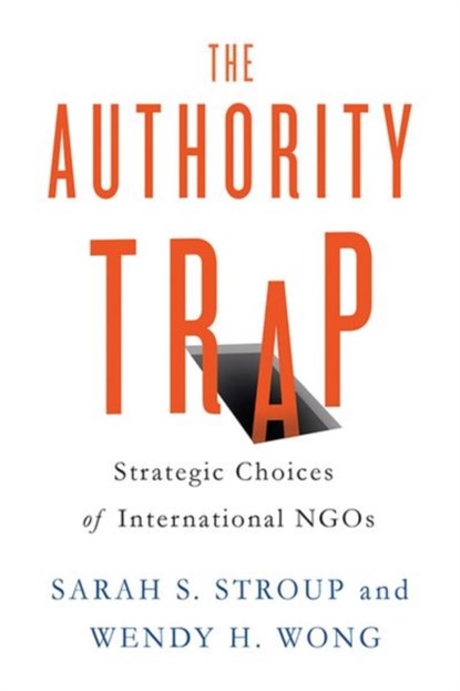 The Authority Trap, Sarah S. Stroup ; Wendy H. Wong - Gebonden - 9781501702143