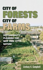 City of Forests, City of Farms | Lindsay K. Campbell | 