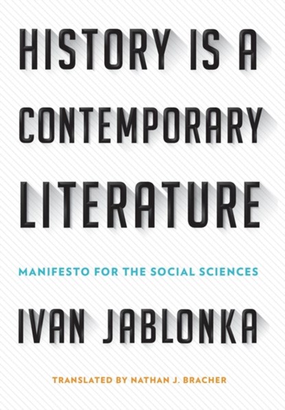 History Is a Contemporary Literature, Ivan Jablonka - Gebonden - 9781501709876