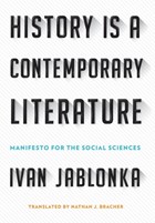 History Is a Contemporary Literature | Ivan Jablonka | 