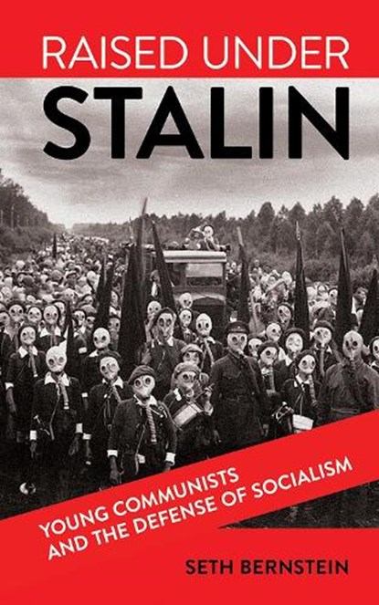 Raised under Stalin, Seth Bernstein - Gebonden - 9781501709883