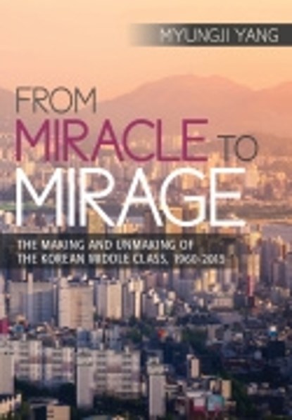 From Miracle to Mirage, Myungji Yang - Gebonden - 9781501710735