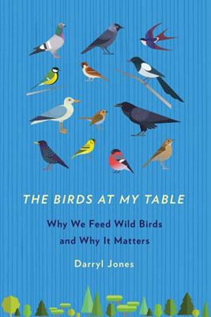 The Birds at My Table, Darryl Jones - Paperback - 9781501710780