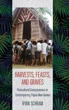 Harvests, Feasts, and Graves | Ryan Schram | 