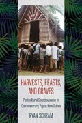 Harvests, Feasts, and Graves | Ryan Schram | 