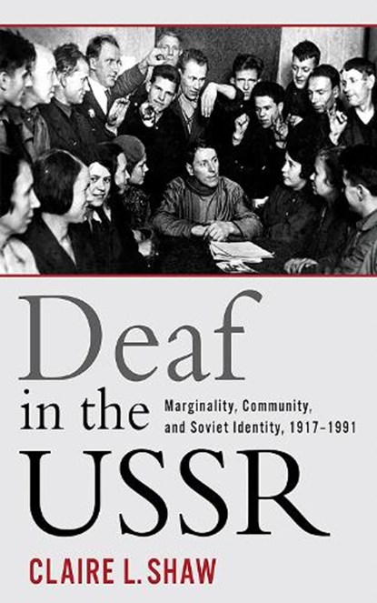 Deaf in the USSR, Claire L. Shaw - Gebonden - 9781501713668