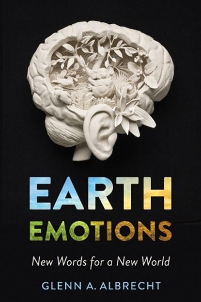 Earth Emotions, Glenn A. Albrecht - Paperback - 9781501715228