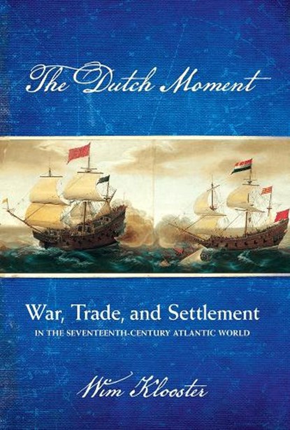 The Dutch Moment, Wim Klooster - Paperback - 9781501735868
