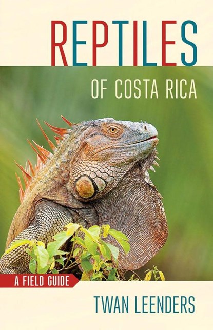 Reptiles of Costa Rica, Twan Leenders - Paperback - 9781501739538