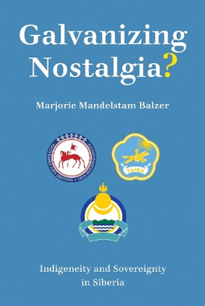 Galvanizing Nostalgia?, Marjorie Mandelstam Balzer - Paperback - 9781501761317