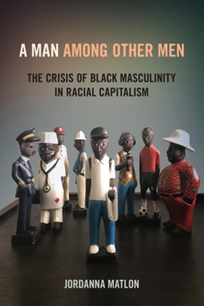 A Man Among Other Men, Jordanna C. Matlon - Paperback - 9781501762932