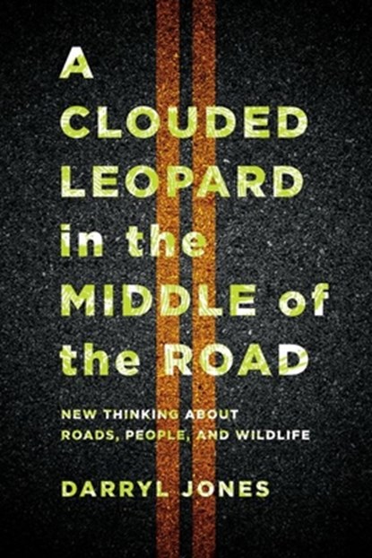 A Clouded Leopard in the Middle of the Road, Darryl Jones - Paperback - 9781501763717