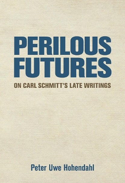 Perilous Futures, Peter Uwe Hohendahl - Paperback - 9781501764585
