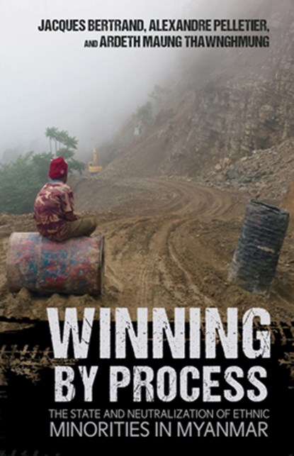 Winning by Process, Jacques Bertrand ; Alexandre Pelletier ; Ardeth Maung Thawnghmung - Paperback - 9781501764684