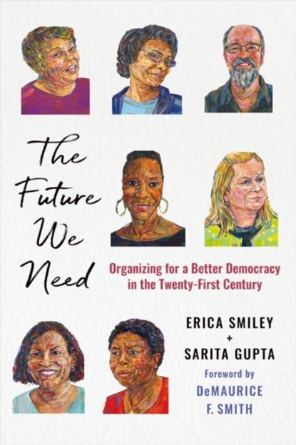 The Future We Need, Erica Smiley ; Sarita Gupta - Paperback - 9781501764820