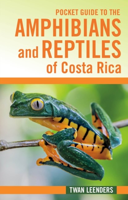 Pocket Guide to the Amphibians and Reptiles of Costa Rica, Twan Leenders - Paperback - 9781501769924