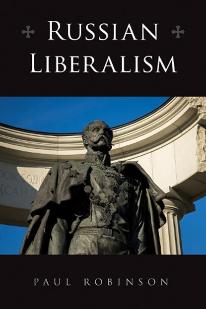 Russian Liberalism, Paul Robinson - Gebonden - 9781501772146
