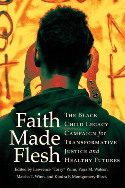 Faith Made Flesh, Lawrence "Torry" Winn ; Vajra M. Watson ; Maisha T. Winn ; Kindra F. Montgomery-Block - Gebonden - 9781501772313