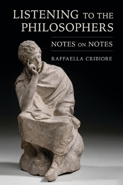 Listening to the Philosophers, Raffaella Cribiore - Paperback - 9781501774768