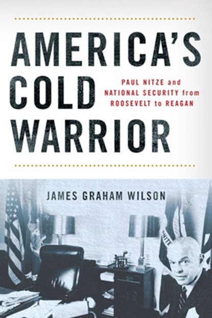 Wilson, J: America's Cold Warrior, James Graham Wilson - Gebonden - 9781501776076