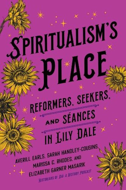 Spiritualism's Place, Averill Earls ; Sarah Handley-Cousins ; Marissa C. Rhodes ; Elizabeth Garner Masarik - Gebonden - 9781501777264