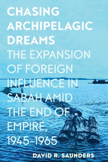 Chasing Archipelagic Dreams, David R. Saunders - Paperback - 9781501777745