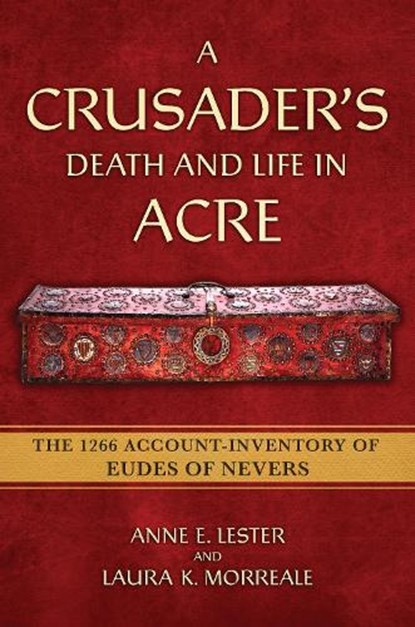 A Crusader's Death and Life in Acre, Anne E. Lester ; Laura K. Morreale - Paperback - 9781501779855