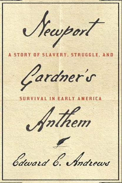 Newport Gardner's Anthem, Edward E. Andrews - Gebonden - 9781501783548