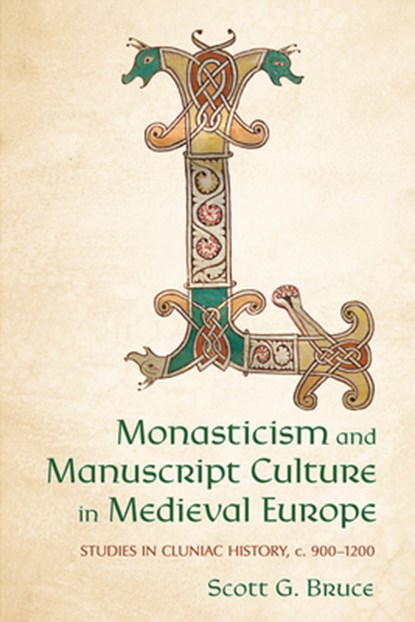 Monasticism and Manuscript Culture in Medieval Europe, Scott G. Bruce - Gebonden - 9781501784651