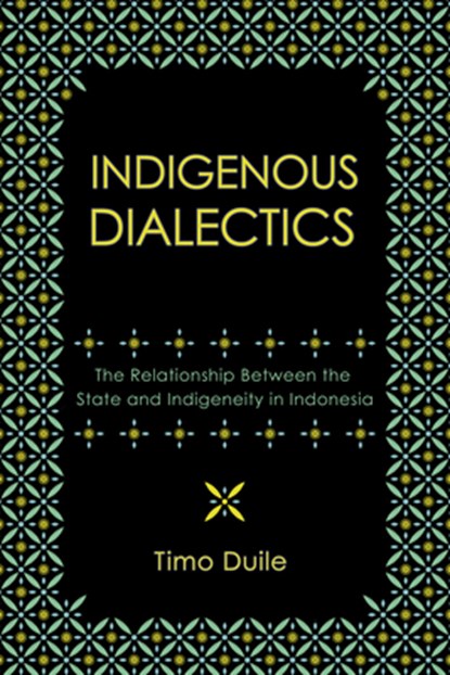 Indigenous Dialectics, Timo Duile - Gebonden - 9781501784897