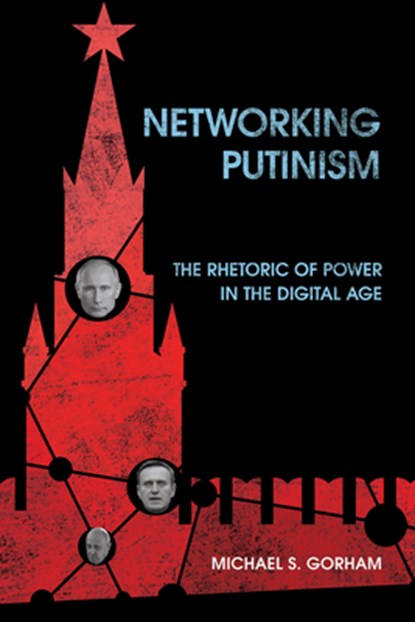 Networking Putinism, Michael S. Gorham - Paperback - 9781501785436