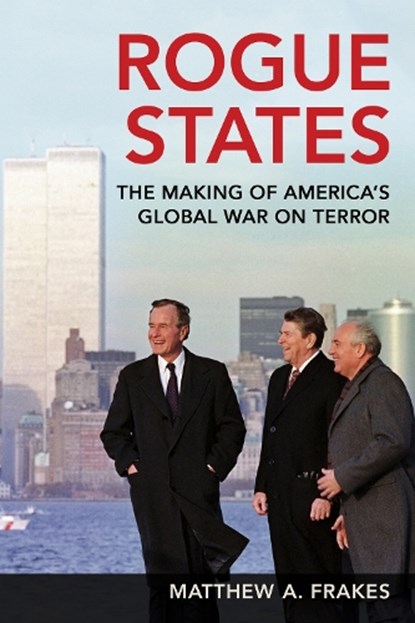 Rogue States, Matthew A. Frakes - Gebonden - 9781501785719