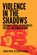 Violence in the Shadows, Jonathan Kishen Gamu - Gebonden - 9781501787157