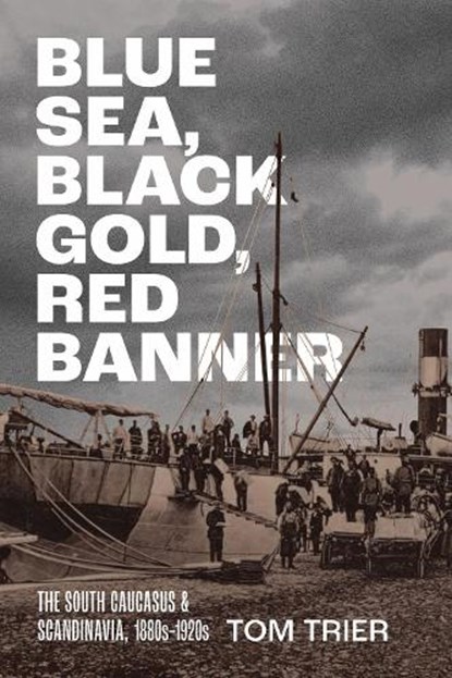 Blue Sea, Black Gold, Red Banner, Tom Trier - Paperback - 9781501787928