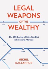 Legal Weapons of the Wealthy - Nikhil Kalyanpur - 9781501788185
