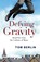 Defying Gravity, BERLIN,  Tom - Paperback - 9781501813405