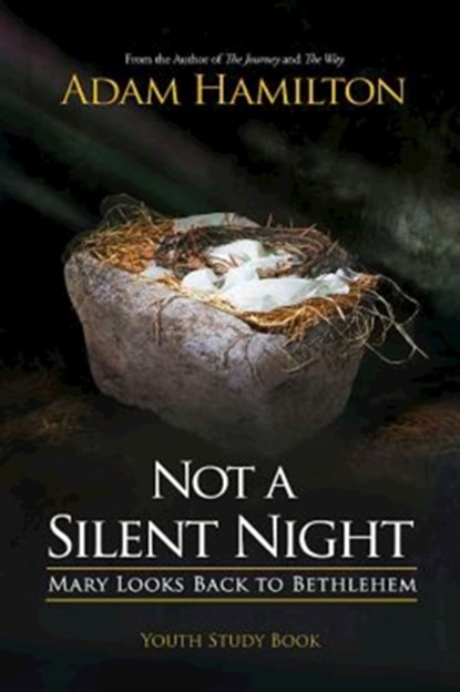 Not a Silent Night Youth Study Book, Adam Hamilton - Paperback - 9781501815690