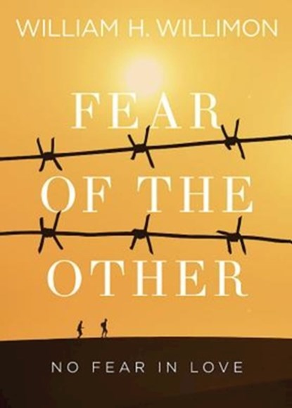Fear of the Other, William H. Willimon - Paperback - 9781501824753