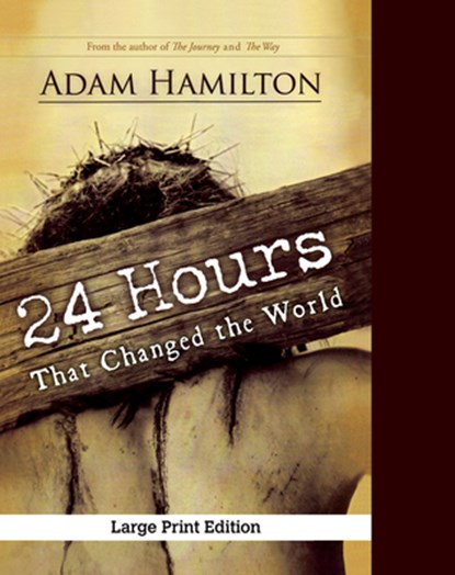 24 Hours That Changed the World, Expanded Paperback Edition, Adam Hamilton - Paperback - 9781501836053